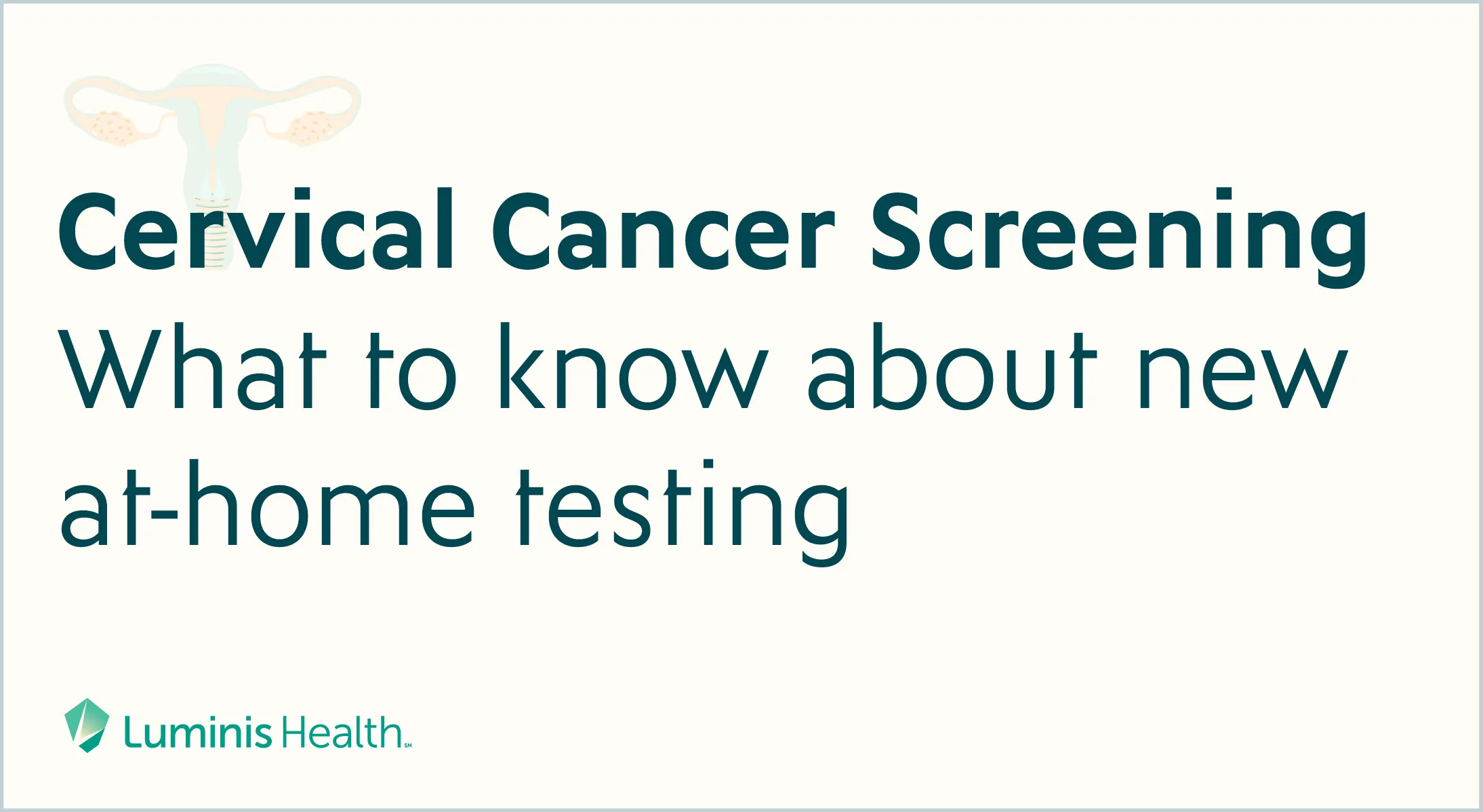 Understanding Cervical Cancer Screening: What You Need to Know