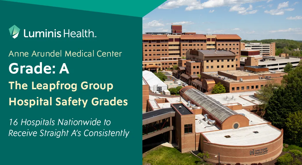 Luminis Health Anne Arundel Medical Center Earns 15th Consecutive ‘A’ Grade for Patient Safety
